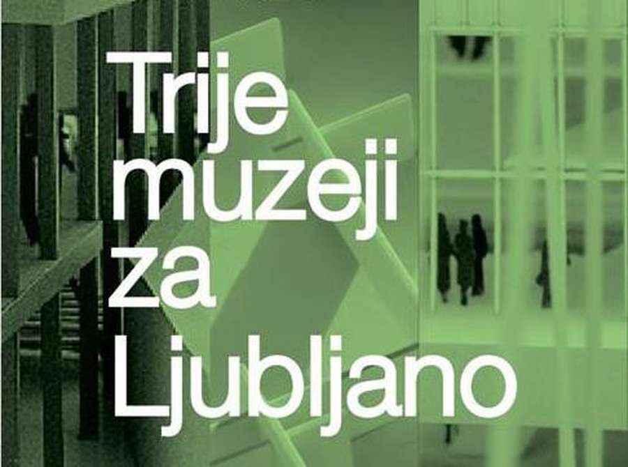 Trije muzeji za Ljubljano